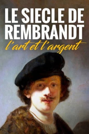 Le Siècle de Rembrandt : l'art et l'argent