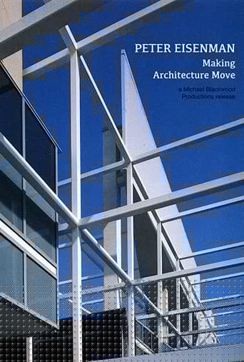 Peter Eisenman: Making Architecture Move