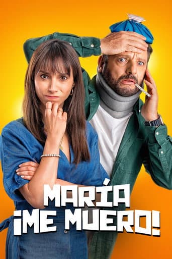 María, ¡Me muero!