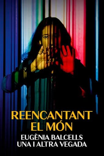 Reencantant el món, Eugènia Balcells una i altra vegada