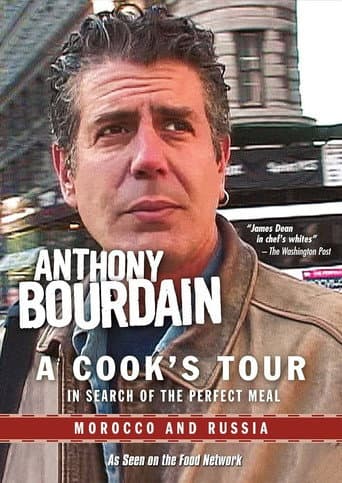 Anthony Bourdain: A Cook's Tour - Morocco and Russia