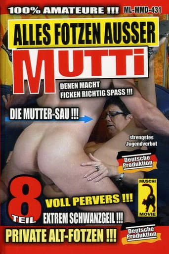 Alles Fotzen ausser Mutti 8
