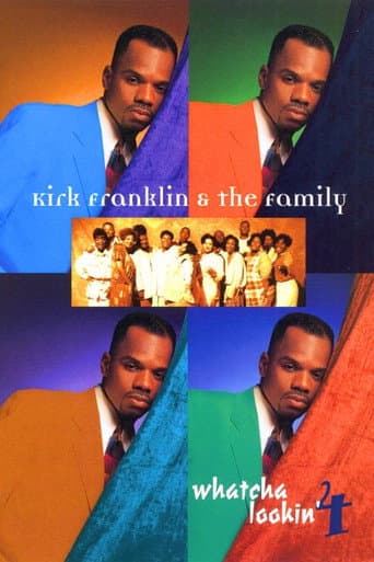 Kirk Franklin & The Family: Whatcha Lookin' 4