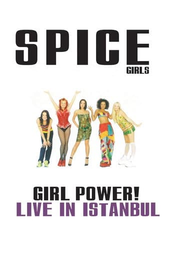 Spice Girls : Girl Power! Live in Istanbul