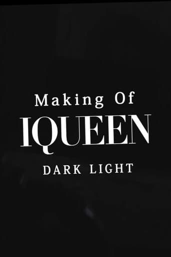 Making of IQUEEN: DARK LIGHT