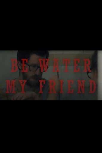 Be Water My Friend