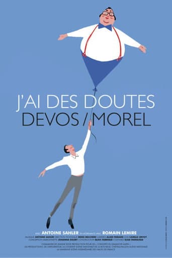 J'ai des doutes : Devos/Morel