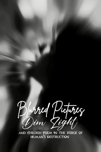 Blurred Pictures, Dim Light, and Childish Poem In the Verge of Human's Destruction