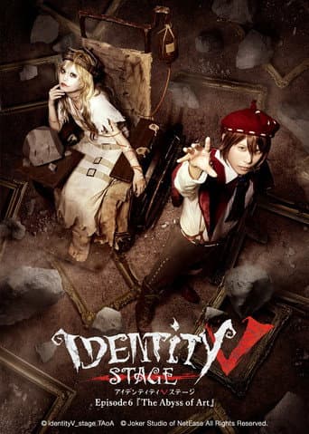 Identity V STAGE Episode 6 [The Abyss of Art]