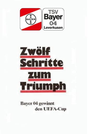 12 Schritte zum Triumph: Bayer 04 gewinnt den UEFA-Cup