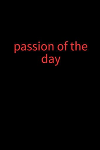 Passion of the day