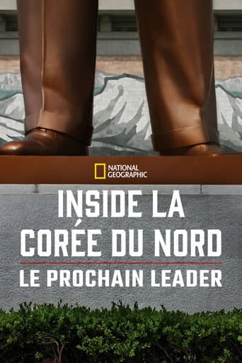 Inside La Corée du Nord : Le Prochain Leader
