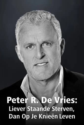 Peter R. De Vries: Liever Staande Sterven Dan Op Je Knieën Leven