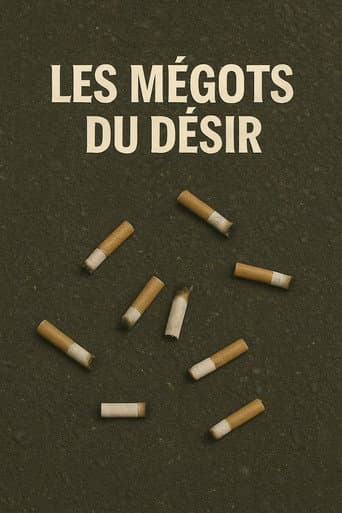 Les mégots du désir