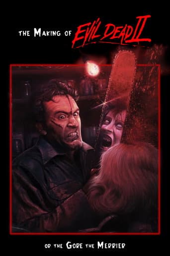 The Making of 'Evil Dead II' or The Gore the Merrier