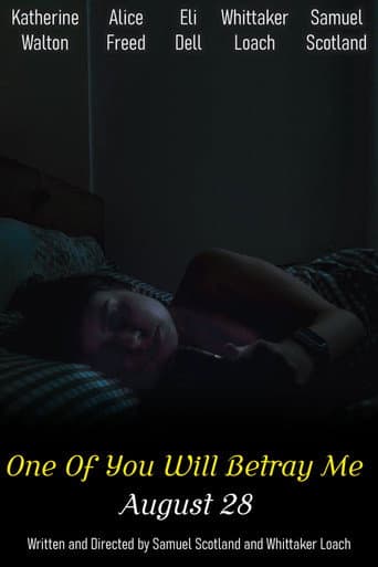 One Of You Will Betray Me