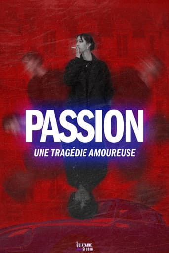 Passion : Une Tragédie Amoureuse.