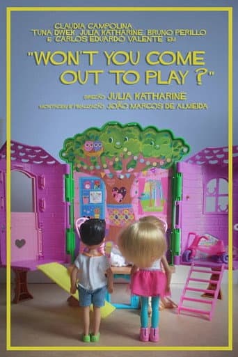Won't You Come Out to Play?