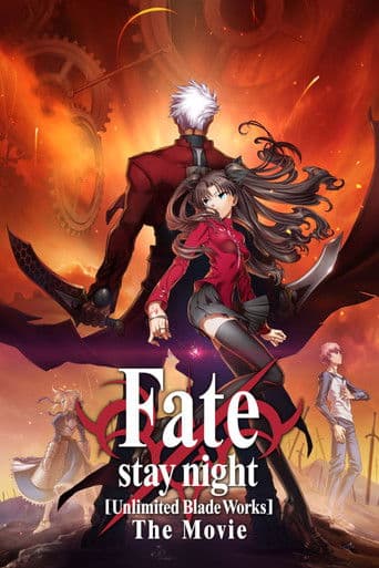 Fate/stay night : Unlimited Blade Works - The Movie
