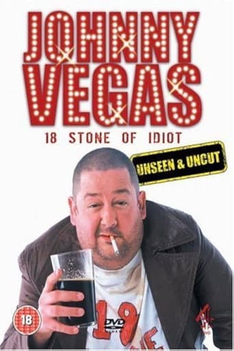 Johnny Vegas: 18 Stone of Idiot - Unseen and Uncut