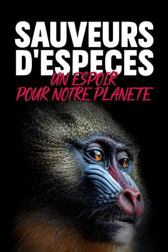 Sauveurs d'espèces : un espoir pour notre planète