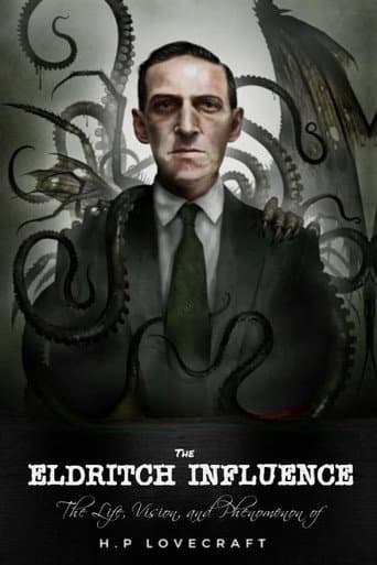 The Eldritch Influence: The Life, Vision, and Phenomenon of H.P. Lovecraft