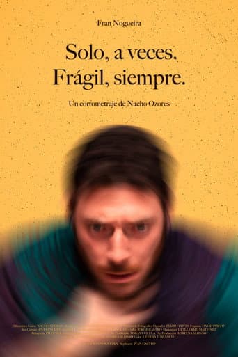 Solo a veces. Frágil, siempre. (C)