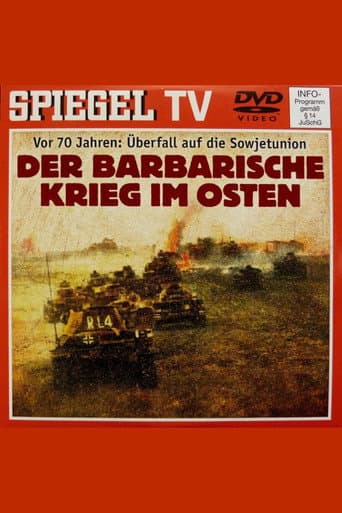 Vom Blitzkrieg zur Barbarei - Der Vernichtungsfeldzug gegen die Sowjetunion