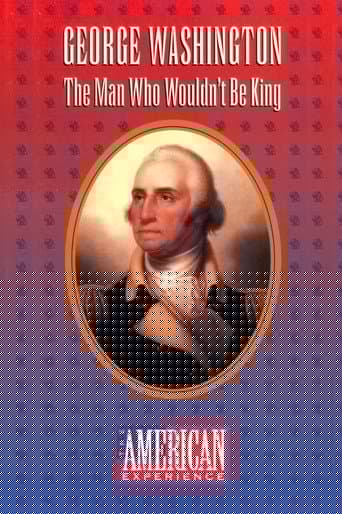 George Washington: The Man Who Wouldn't Be King