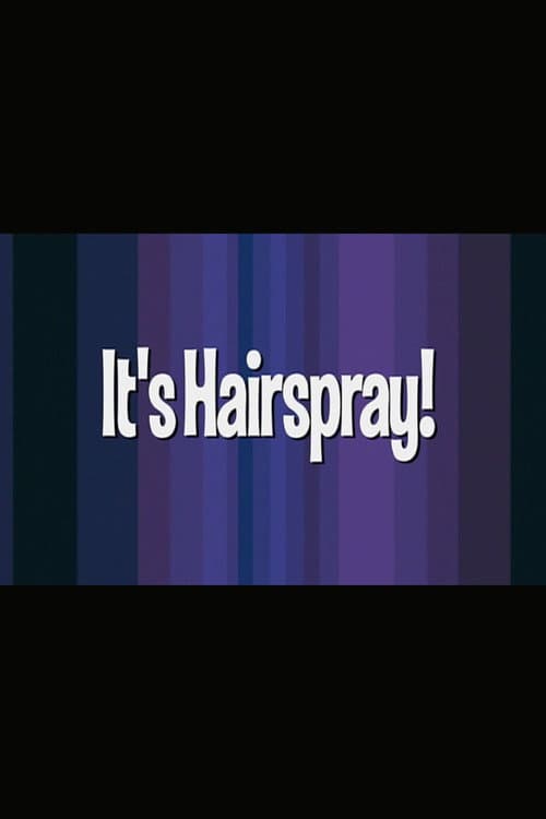 It's 'Hairspray'!