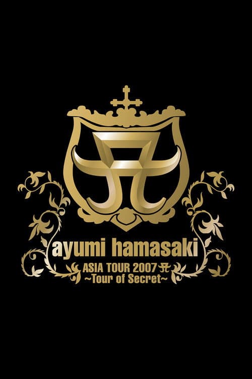 Ayumi Hamasaki - Asia Tour 2007 A 〜Tour of Secret〜