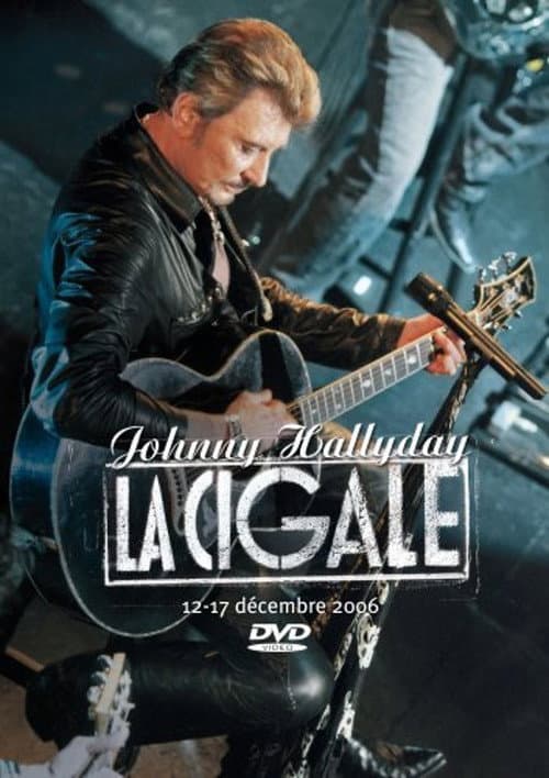 Johnny Hallyday - La Cigale 12-17 décembre 2006