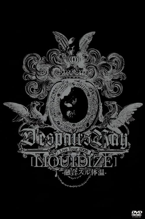 D'espairsRay: LIQUIDIZE Live Tour