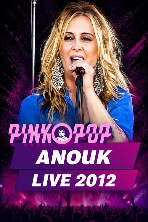 Anouk - Live at Pinkpop 2012