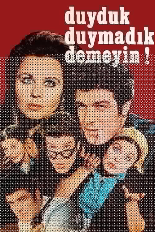 Duyduk Duymadık Demeyin