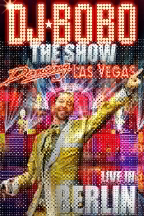 DJ BoBo ‎- Dancing Las Vegas - The Show - Live In Berlin