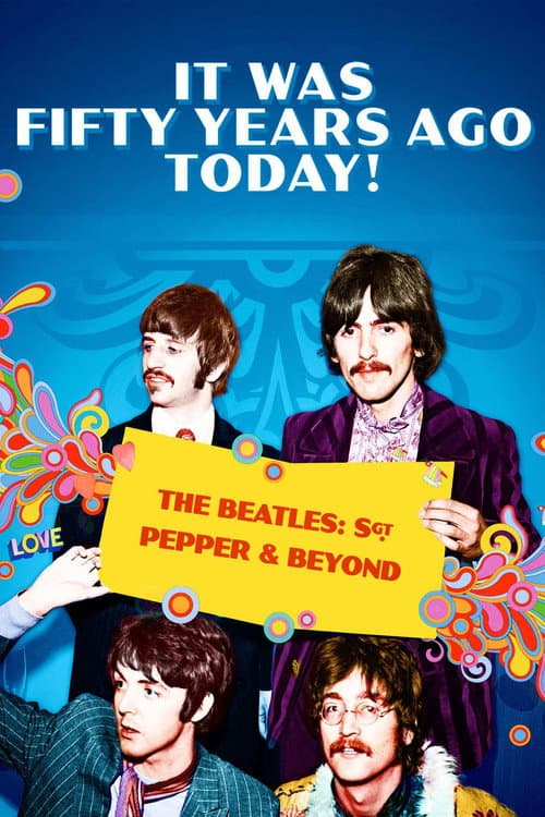 It Was Fifty Years Ago Today! The Beatles : Sgt. Pepper & Beyond