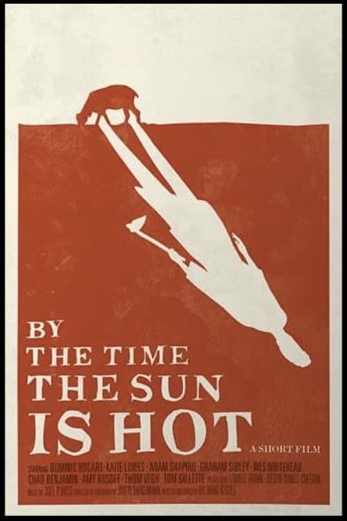 By the Time the Sun Is Hot