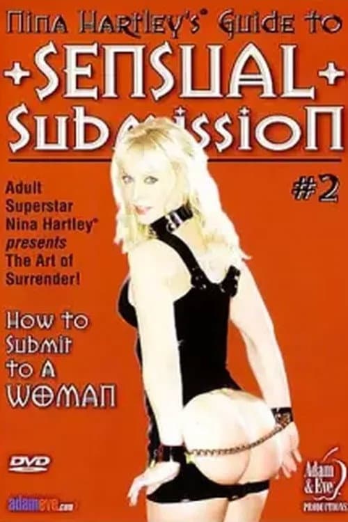 Nina Hartley's Guide to Sensual Submission 2: How to Submit to a Woman