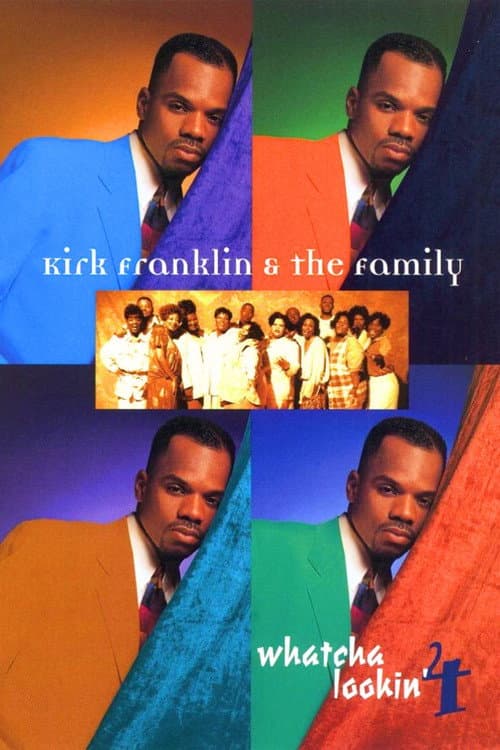 Kirk Franklin & The Family: Whatcha Lookin' 4