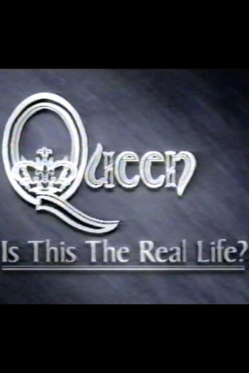 Queen: Is This the Real Life?