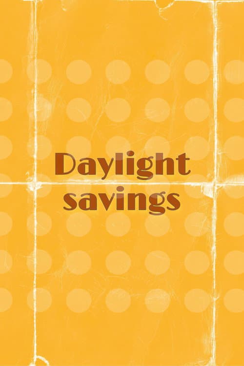 Daylight Savings