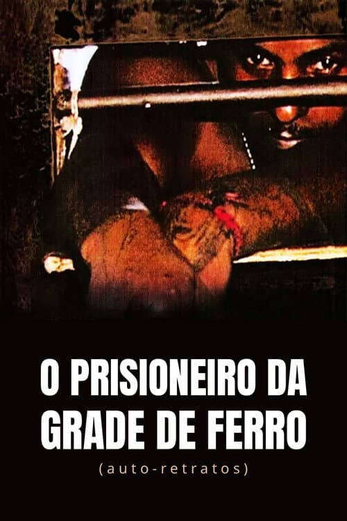 O Prisioneiro da Grade de Ferro (Auto-Retratos)