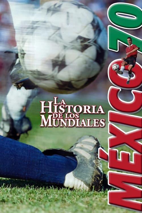 La Historia De Los Mundiales: México 70