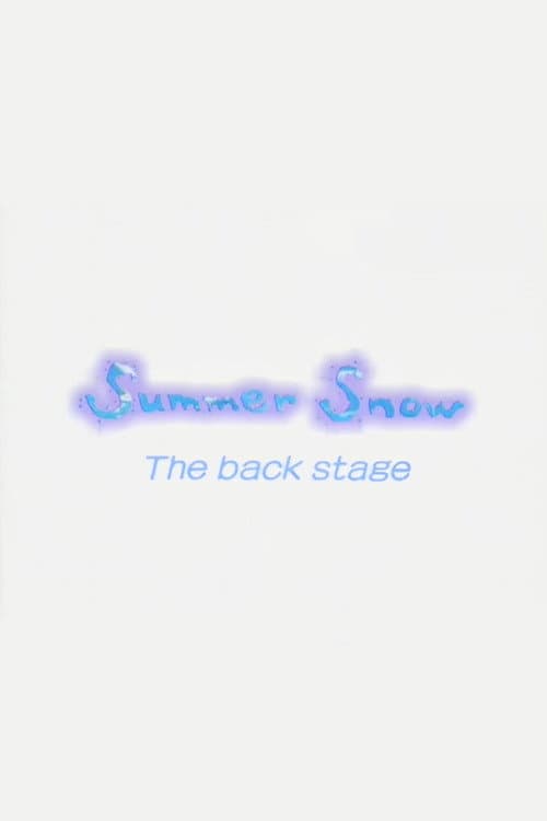 Summer Snow The back stage