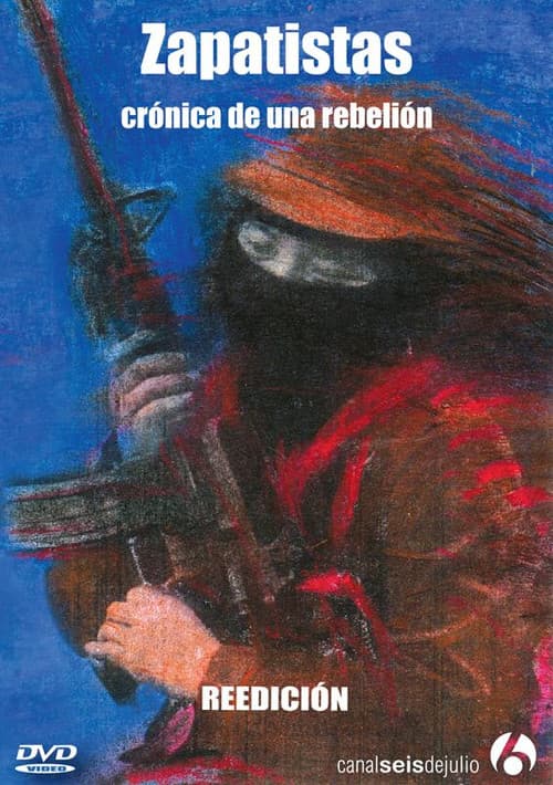 Zapatistas, crónica de una Rebelión