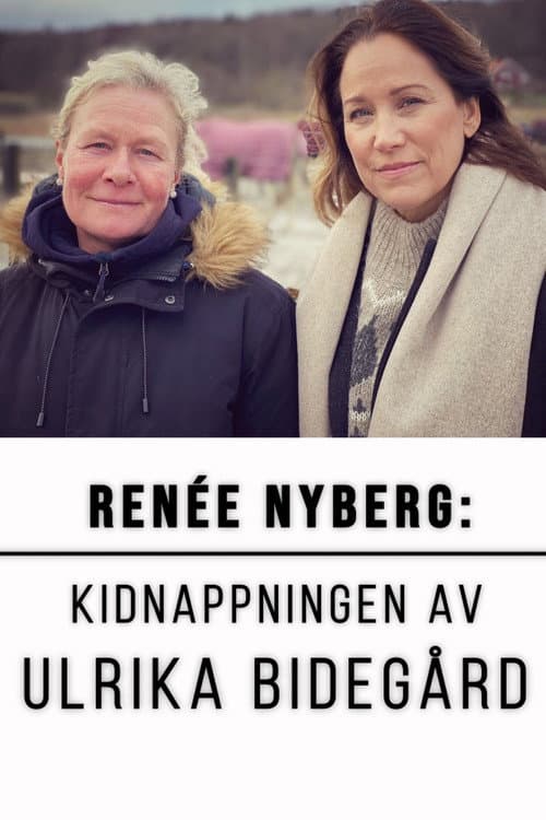 Renée Nyberg: Kidnappingen av Ulrika Bidegård