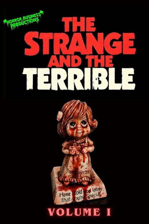 The Strange & The Terrible: Volume I