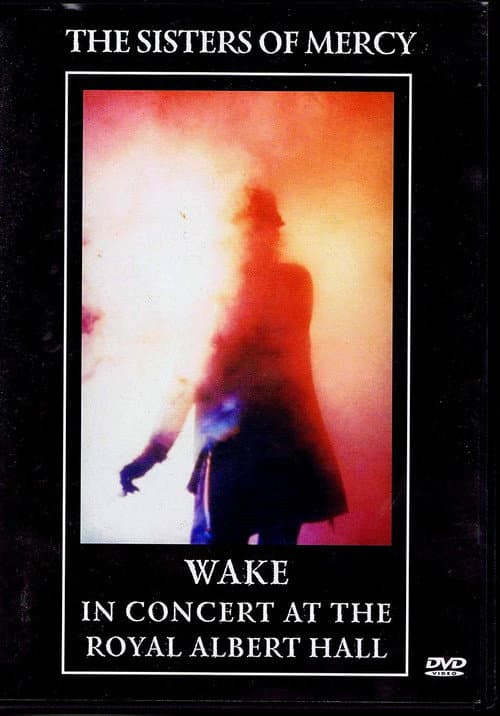 The Sisters Of Mercy - Wake : In Concert At The Royal Albert Hall