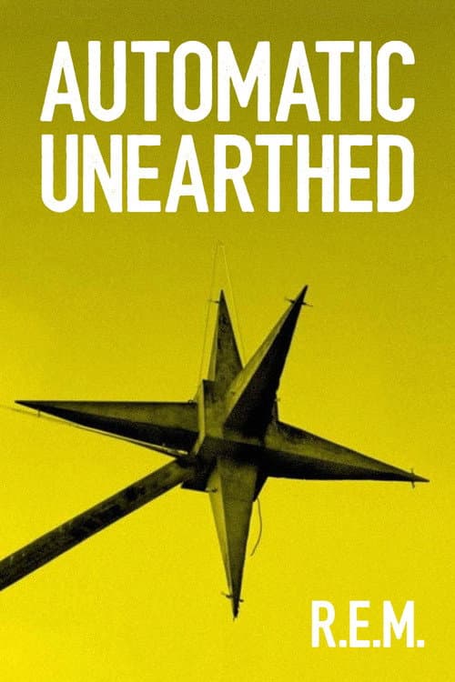 R.E.M. - Automatic Unearthed